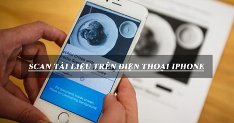 Hình 4 - Scan tài liệu trên IPhone được thực hiện khá dễ